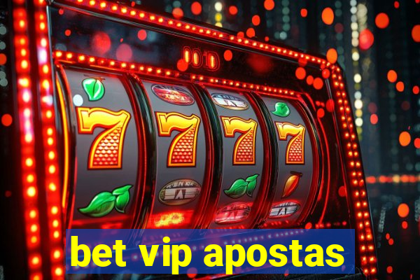 bet vip apostas