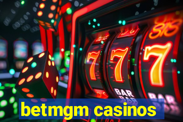 betmgm casinos