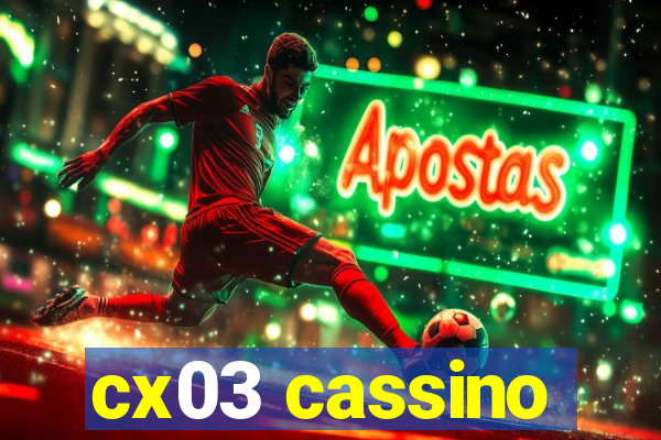 cx03 cassino