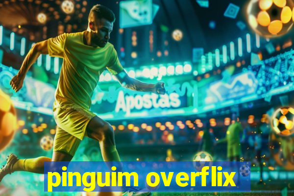 pinguim overflix