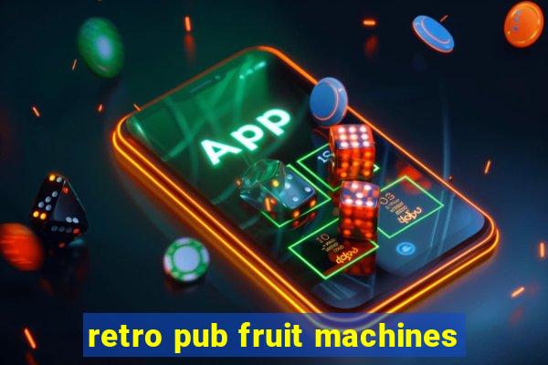 retro pub fruit machines