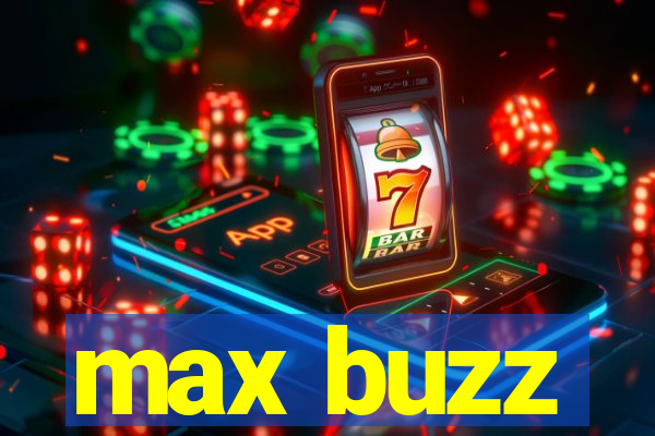 max buzz