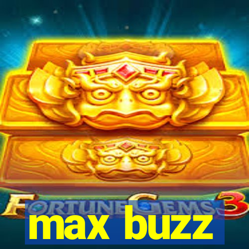 max buzz