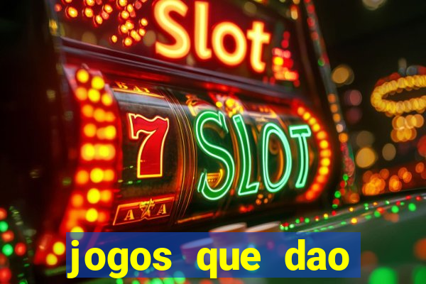 jogos que dao dinheiro de verdade