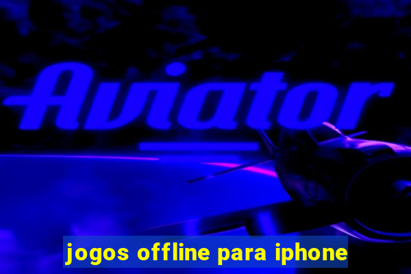 jogos offline para iphone