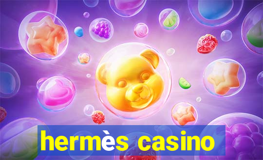 hermès casino