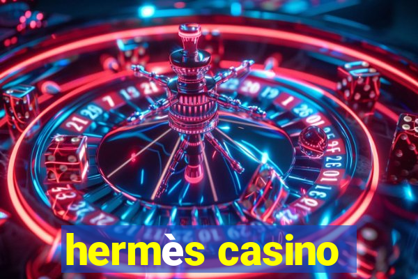 hermès casino