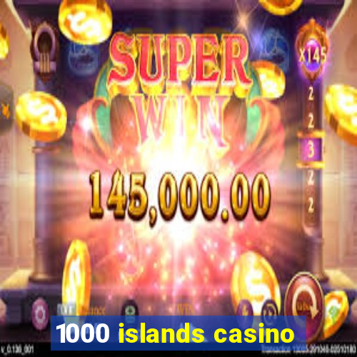 1000 islands casino