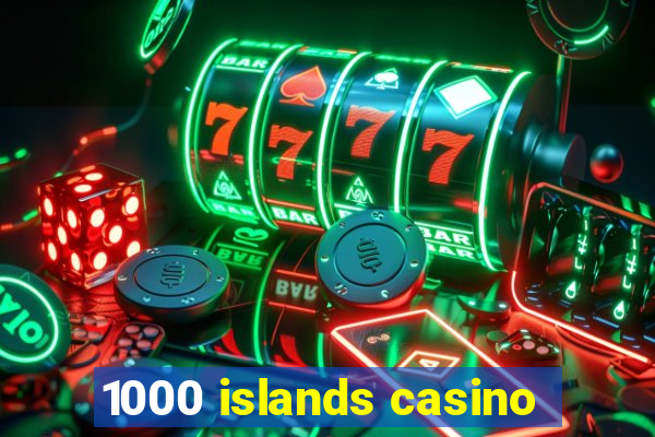 1000 islands casino