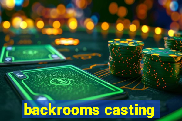 backrooms casting