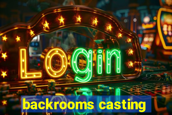 backrooms casting