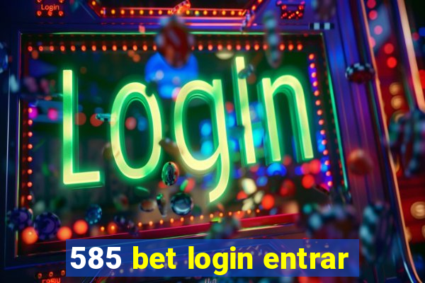 585 bet login entrar