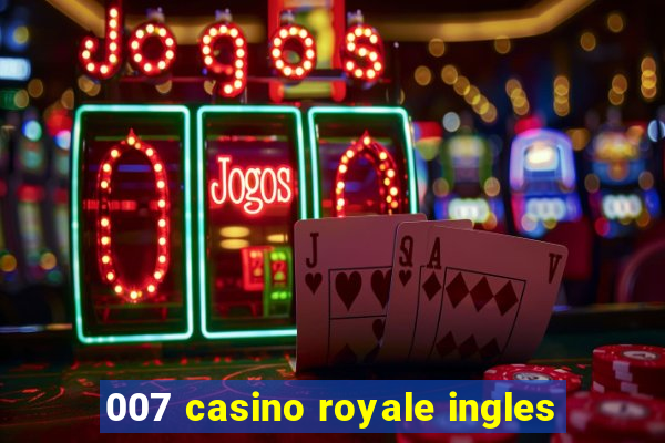 007 casino royale ingles