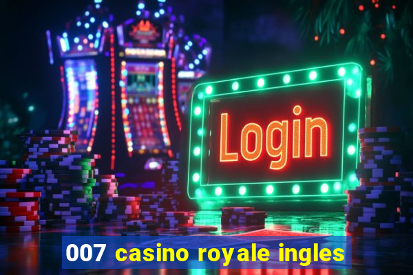 007 casino royale ingles