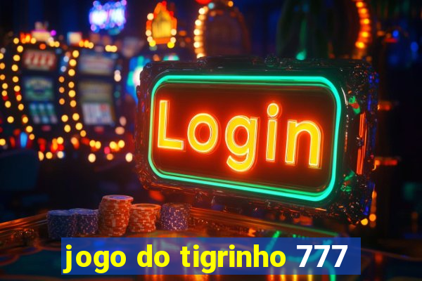 jogo do tigrinho 777