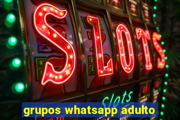 grupos whatsapp adulto