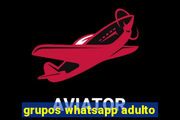 grupos whatsapp adulto