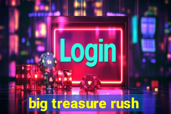 big treasure rush