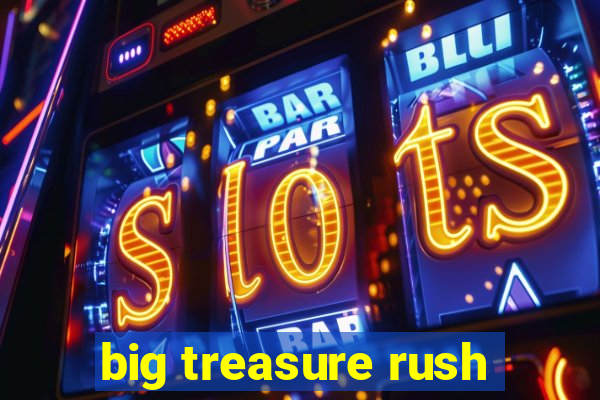 big treasure rush