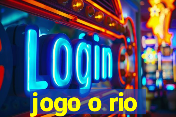 jogo o rio