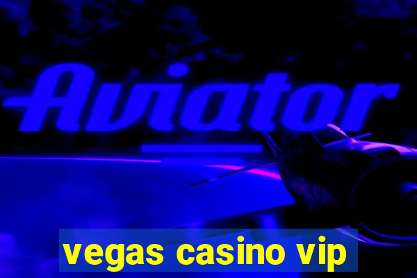 vegas casino vip