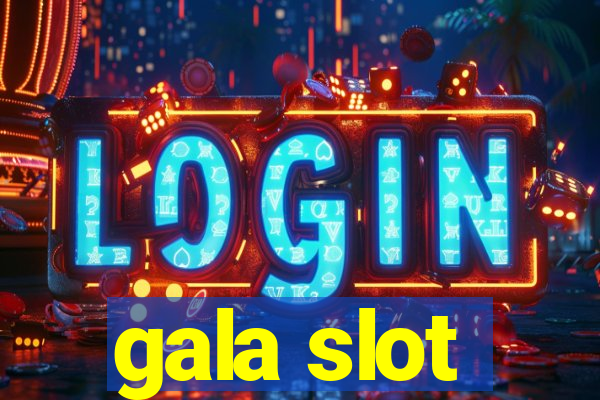 gala slot