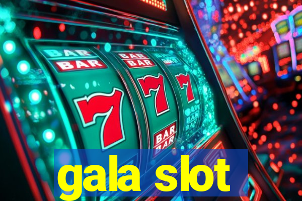 gala slot