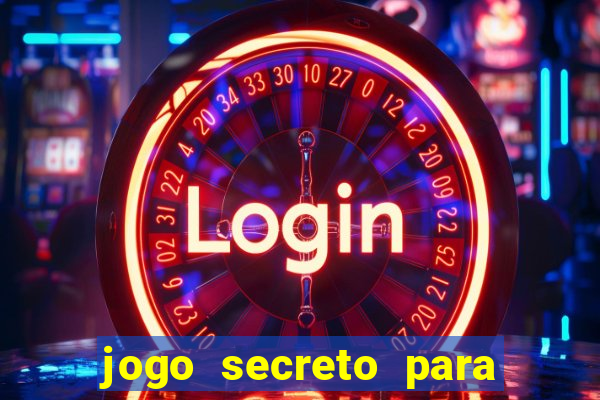 jogo secreto para ganhar dinheiro