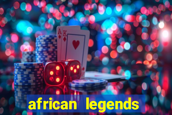 african legends slot game