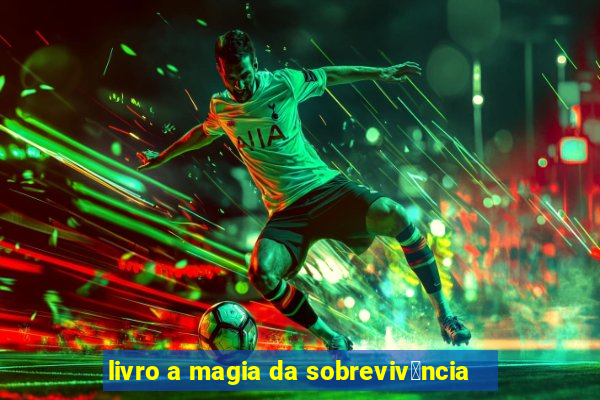 livro a magia da sobreviv锚ncia