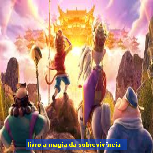 livro a magia da sobreviv锚ncia