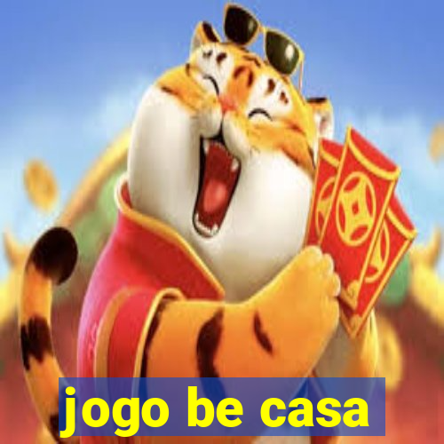 jogo be casa