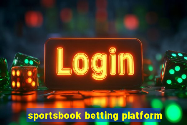 sportsbook betting platform