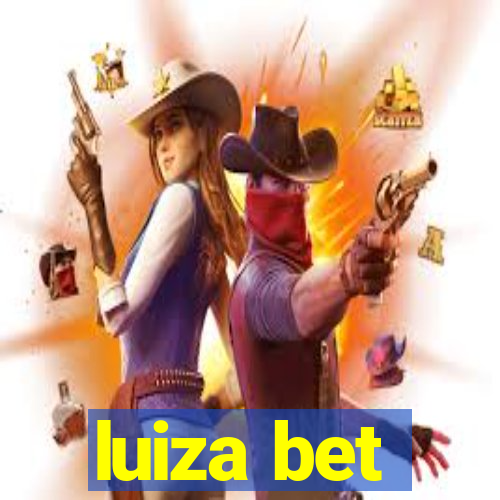 luiza bet