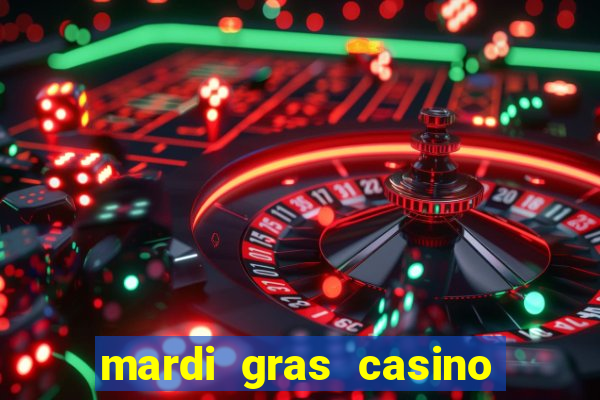 mardi gras casino and resort