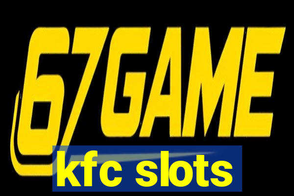 kfc slots