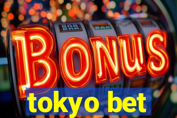 tokyo bet