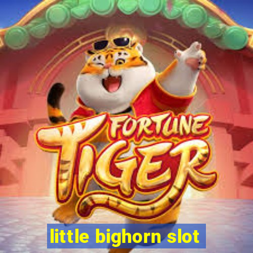 little bighorn slot