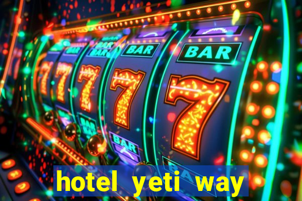 hotel yeti way slot soldi veri