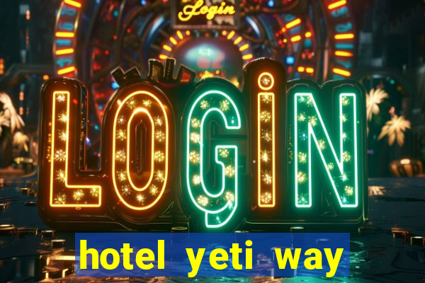 hotel yeti way slot soldi veri