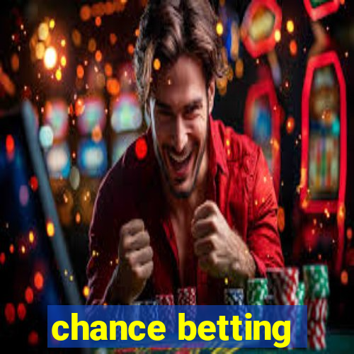 chance betting