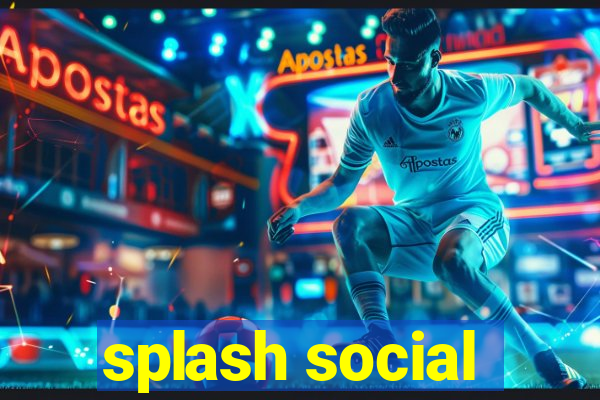 splash social