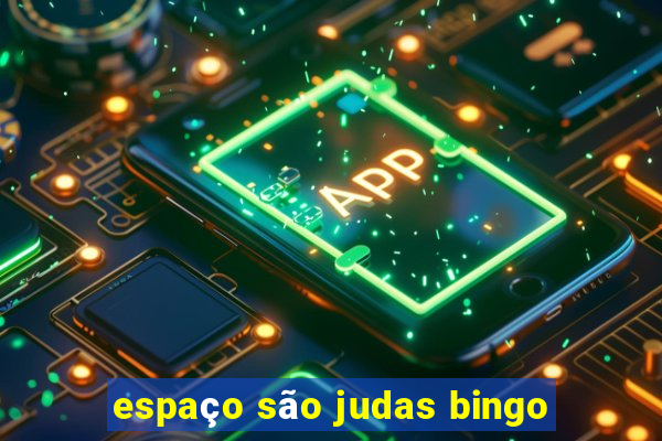 espaço são judas bingo