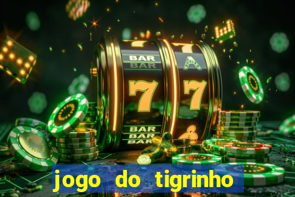 jogo do tigrinho vai de bet