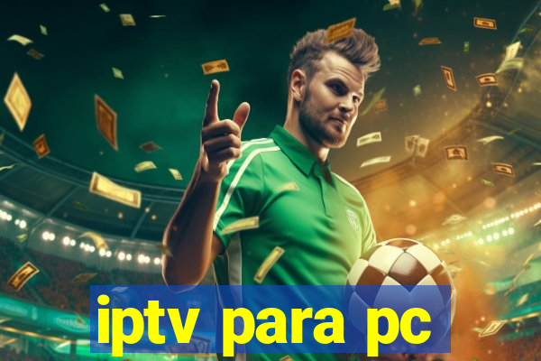 iptv para pc