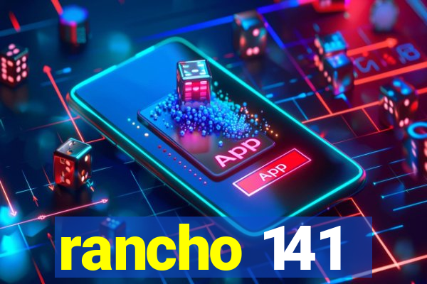 rancho 141