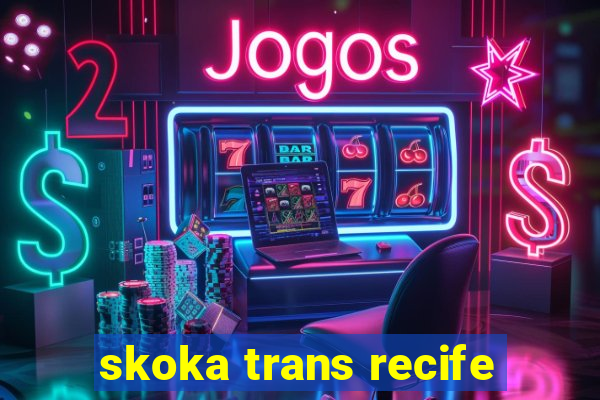 skoka trans recife