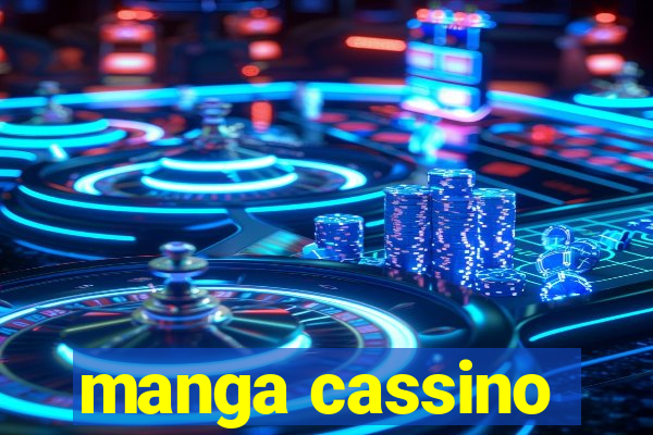 manga cassino