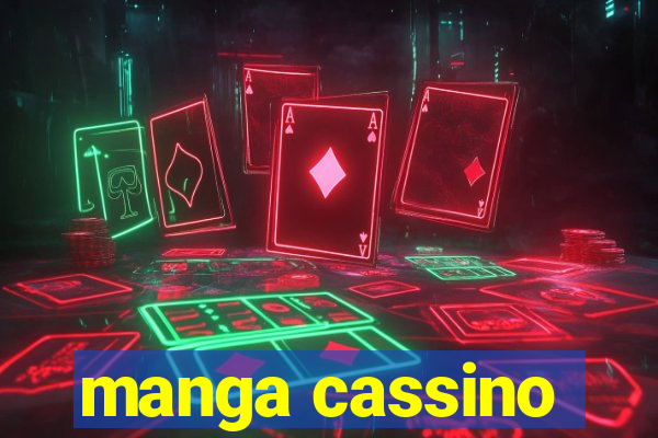 manga cassino