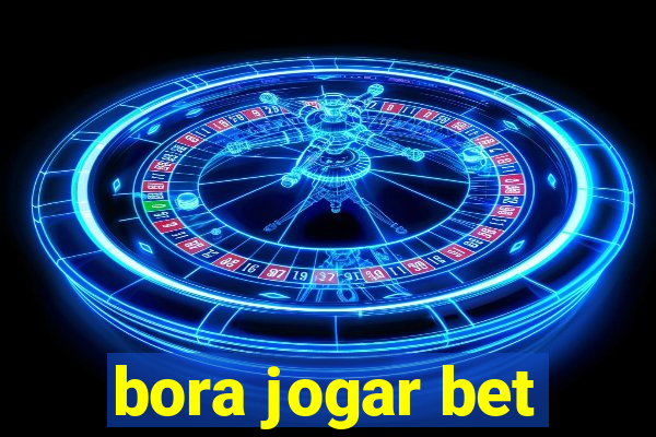 bora jogar bet